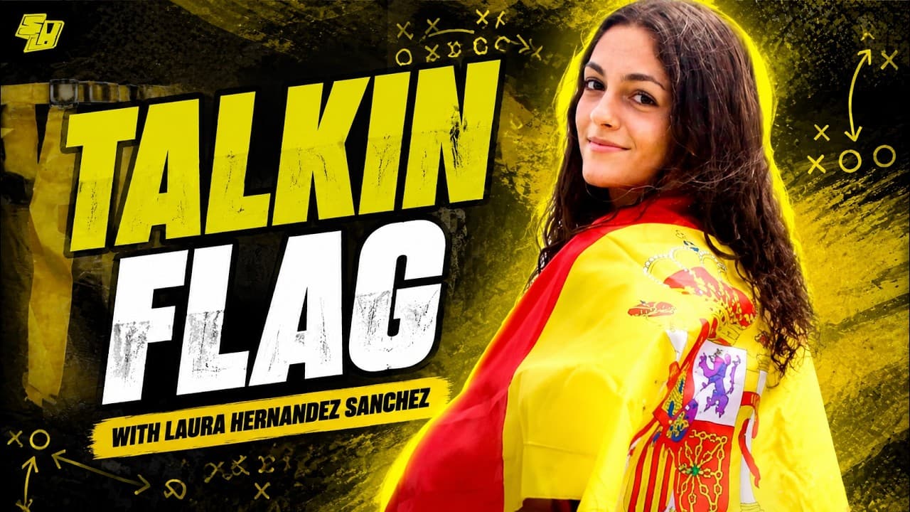 Talkin Flag with Laura Hernandez Sanchez - Spanish National Team Player #flagfootball #flagpodcast